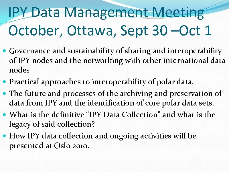 IPY Data Management Meeting October, Ottawa, Sept 30 –Oct 1 Governance and sustainability of
