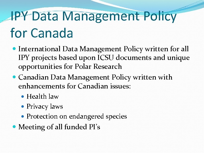 IPY Data Management Policy for Canada International Data Management Policy written for all IPY