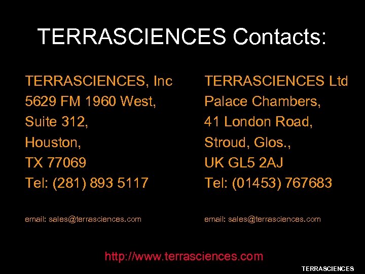 TERRASCIENCES Contacts: TERRASCIENCES, Inc 5629 FM 1960 West, Suite 312, Houston, TX 77069 Tel: