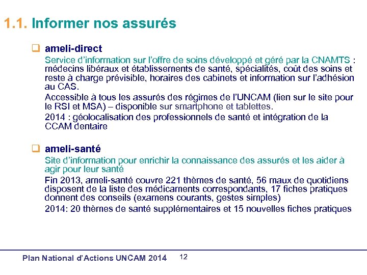 1. 1. Informer nos assurés q ameli-direct Service d’information sur l’offre de soins développé