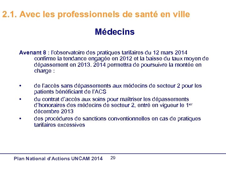 2. 1. Avec les professionnels de santé en ville Médecins Avenant 8 : l’observatoire