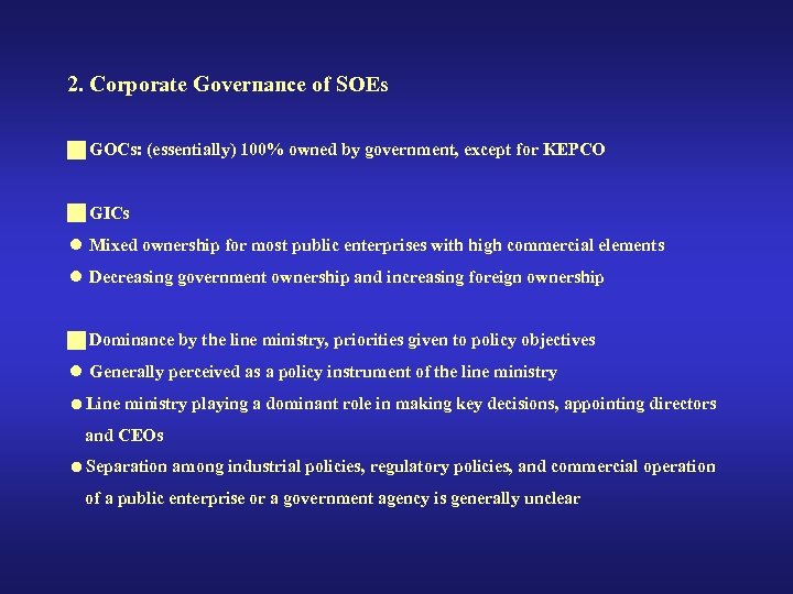 2. Corporate Governance of SOEs GOCs: (essentially) 100% owned by government, except for KEPCO