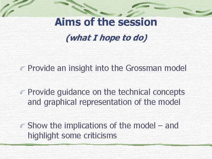 Aims of the session (what I hope to do) Provide an insight into the