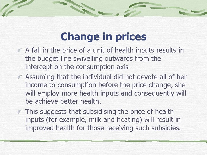 Change in prices A fall in the price of a unit of health inputs