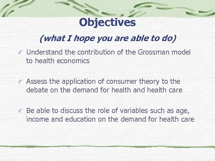 Objectives (what I hope you are able to do) Understand the contribution of the