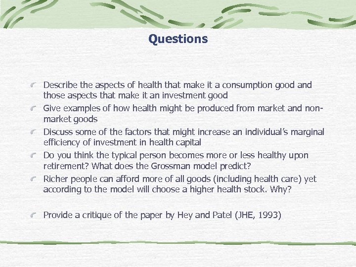 Questions Describe the aspects of health that make it a consumption good and those