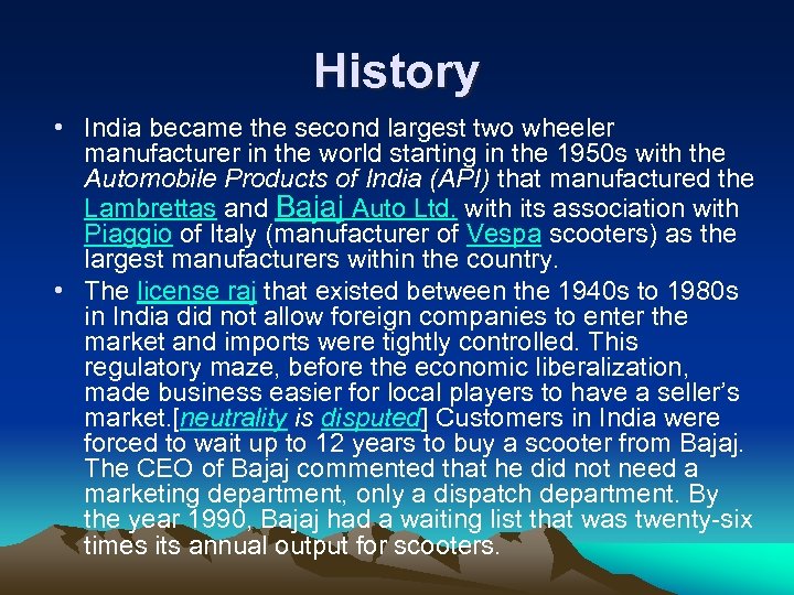 History • India became the second largest two wheeler manufacturer in the world starting