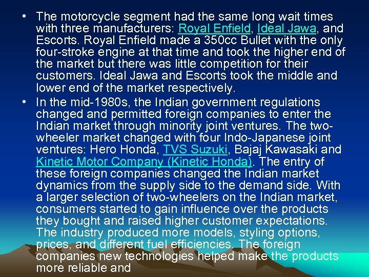  • The motorcycle segment had the same long wait times with three manufacturers: