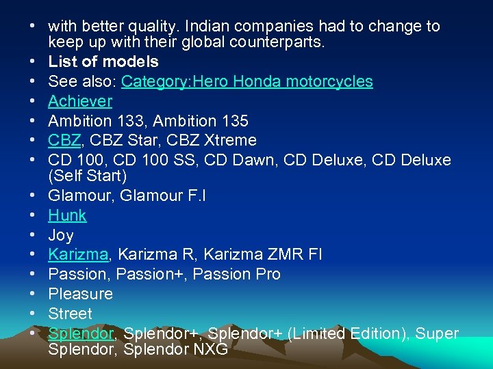  • with better quality. Indian companies had to change to keep up with