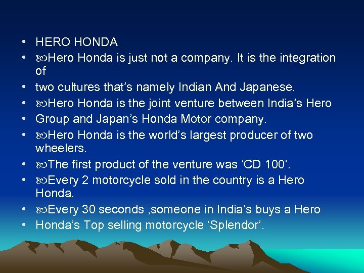  • HERO HONDA • Hero Honda is just not a company. It is