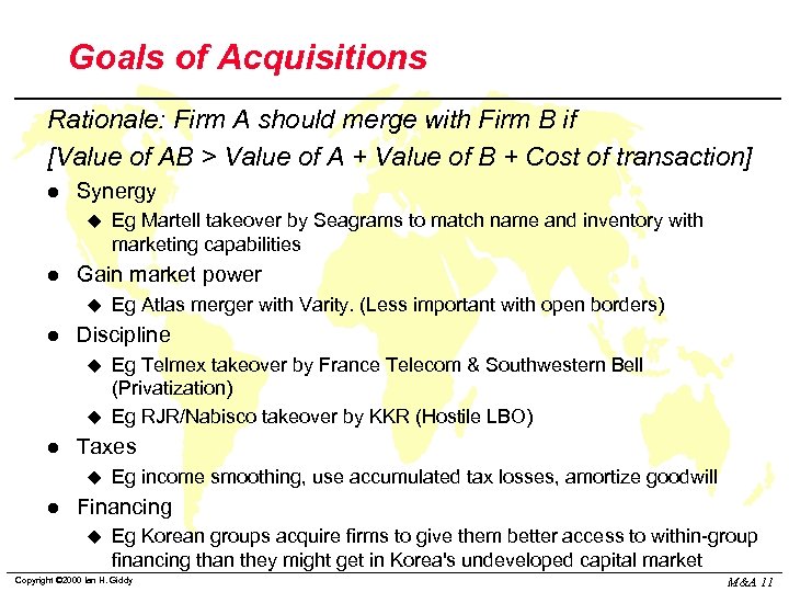 Goals of Acquisitions Rationale: Firm A should merge with Firm B if [Value of