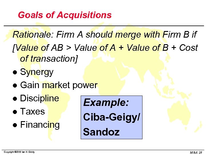 Goals of Acquisitions Rationale: Firm A should merge with Firm B if [Value of