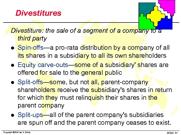 Divestitures Divestiture: the sale of a segment of a company to a third party