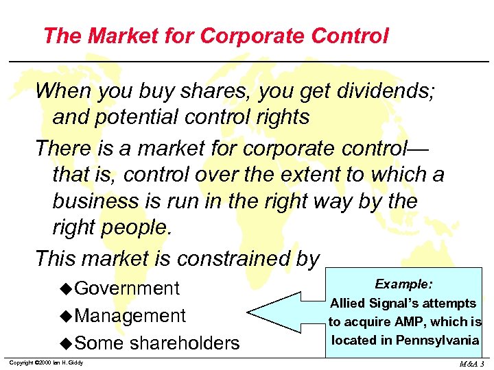 The Market for Corporate Control When you buy shares, you get dividends; and potential