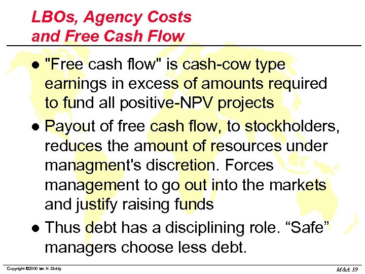 LBOs, Agency Costs and Free Cash Flow "Free cash flow" is cash-cow type earnings