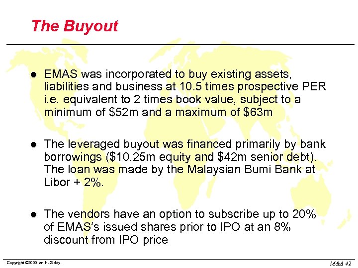 The Buyout l EMAS was incorporated to buy existing assets, liabilities and business at