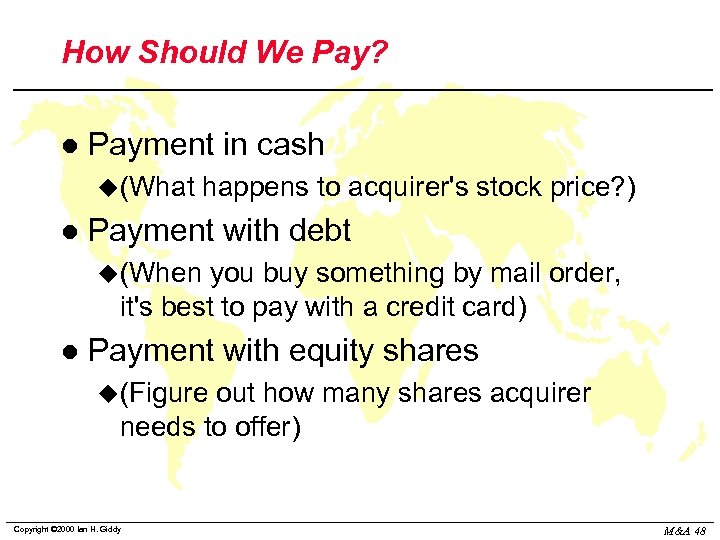 How Should We Pay? l Payment in cash u(What l happens to acquirer's stock