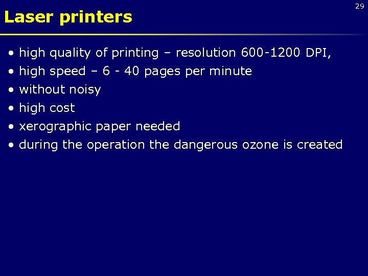 Laser printers • • • high quality of printing – resolution 600 -1200 DPI,