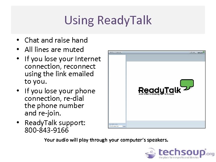 Using Ready. Talk • Chat and raise hand • All lines are muted •