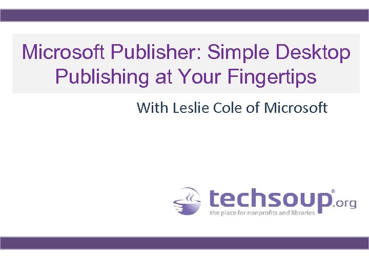 Microsoft Publisher: Simple Desktop Publishing at Your Fingertips With Leslie Cole of Microsoft 