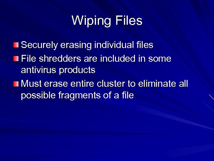Wiping Files Securely erasing individual files File shredders are included in some antivirus products
