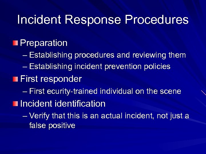 Incident Response Procedures Preparation – Establishing procedures and reviewing them – Establishing incident prevention