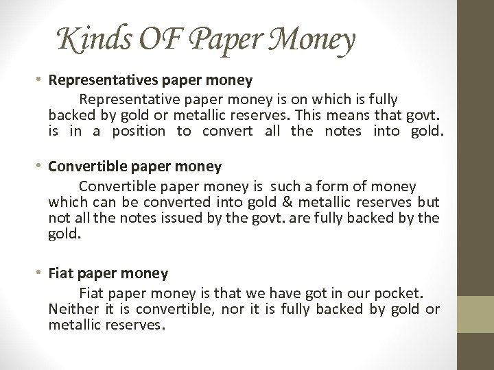 Kinds OF Paper Money • Representatives paper money Representative paper money is on which