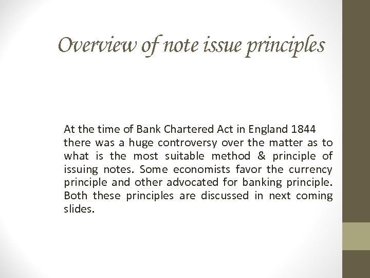 Overview of note issue principles At the time of Bank Chartered Act in England