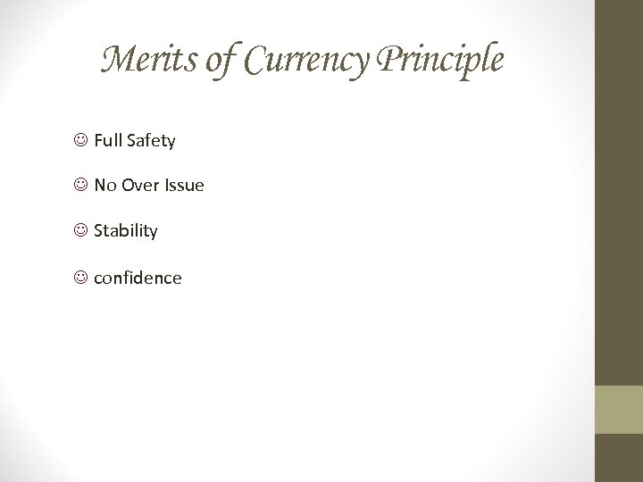 Merits of Currency Principle J Full Safety J No Over Issue J Stability J