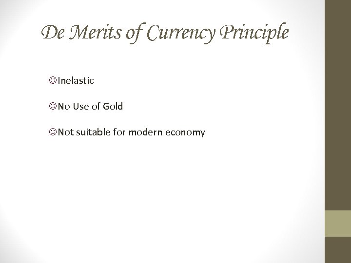 De Merits of Currency Principle J Inelastic J No Use of Gold J Not