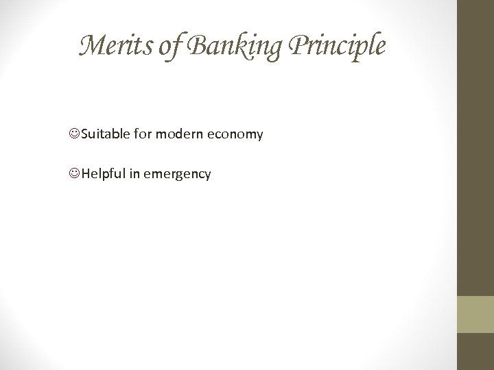 Merits of Banking Principle J Suitable for modern economy J Helpful in emergency 