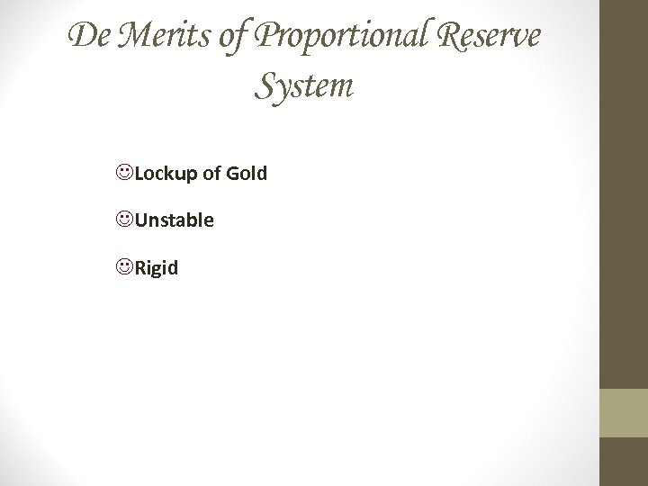De Merits of Proportional Reserve System JLockup of Gold JUnstable JRigid 