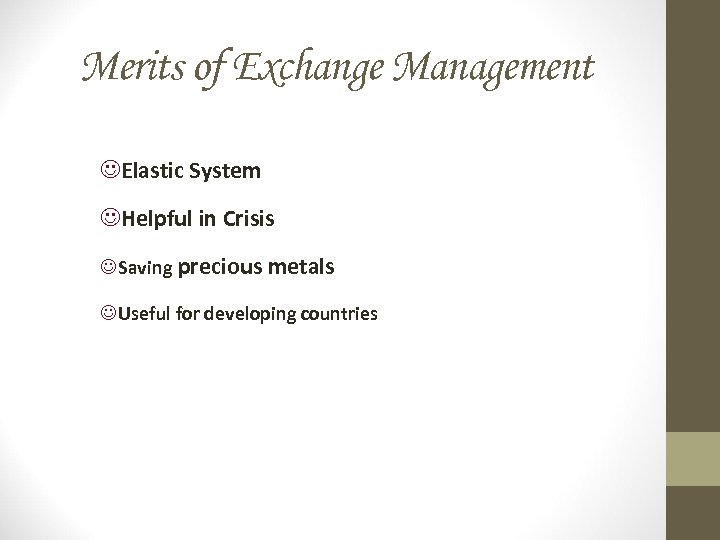 Merits of Exchange Management JElastic System JHelpful in Crisis J Saving precious metals J