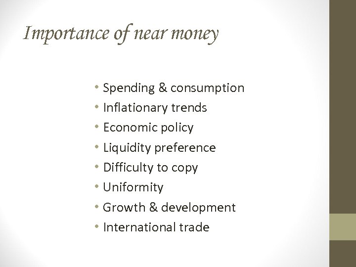 Importance of near money • Spending & consumption • Inflationary trends • Economic policy