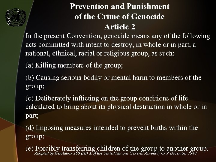 Prevention and Punishment of the Crime of Genocide Article 2 In the present Convention,