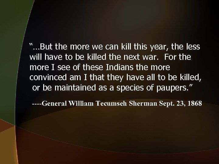 “…But the more we can kill this year, the less will have to be