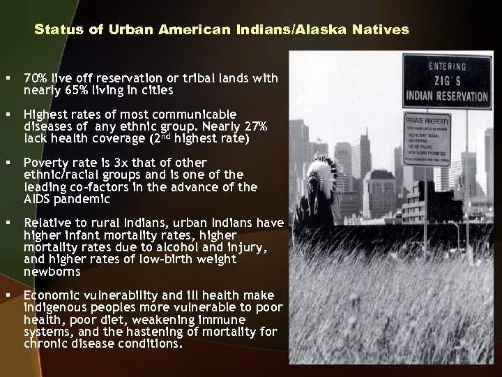 Status of Urban American Indians/Alaska Natives § 70% live off reservation or tribal lands