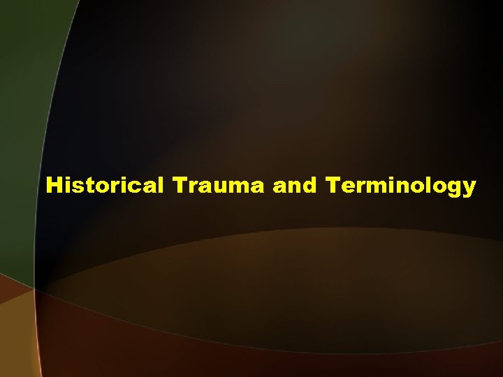 Historical Trauma and Terminology 