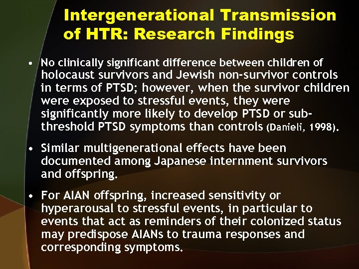 Intergenerational Transmission of HTR: Research Findings • No clinically significant difference between children of