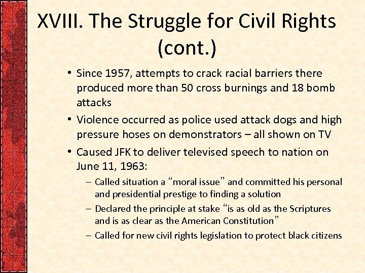 XVIII. The Struggle for Civil Rights (cont. ) • Since 1957, attempts to crack