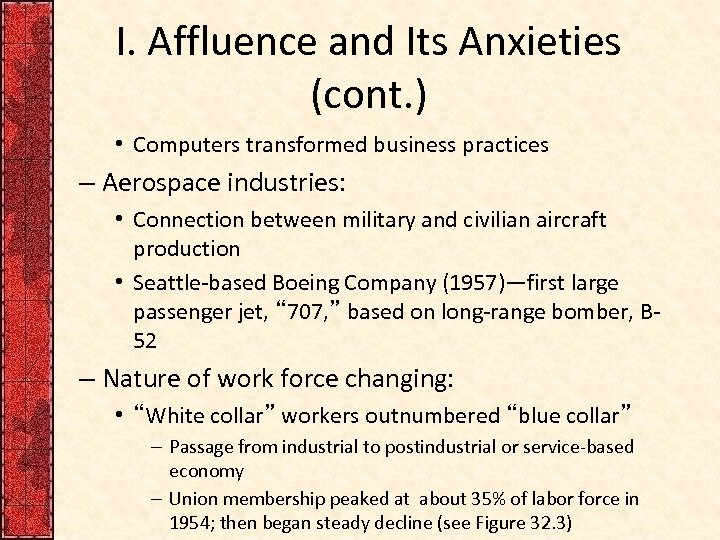 I. Affluence and Its Anxieties (cont. ) • Computers transformed business practices – Aerospace