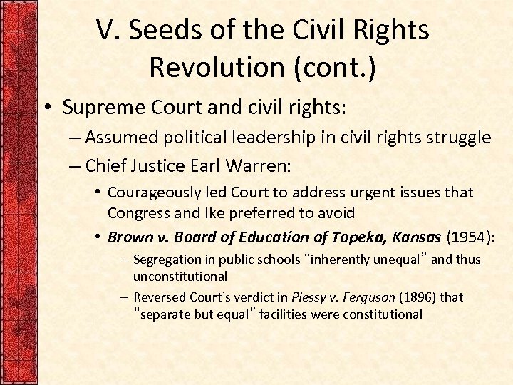 V. Seeds of the Civil Rights Revolution (cont. ) • Supreme Court and civil