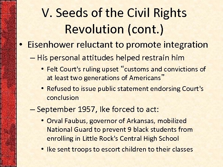 V. Seeds of the Civil Rights Revolution (cont. ) • Eisenhower reluctant to promote