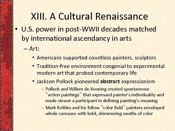 XIII. A Cultural Renaissance • U. S. power in post-WWII decades matched by international