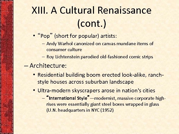 XIII. A Cultural Renaissance (cont. ) • “Pop” (short for popular) artists: – Andy