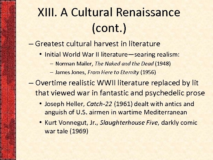 XIII. A Cultural Renaissance (cont. ) – Greatest cultural harvest in literature • Initial