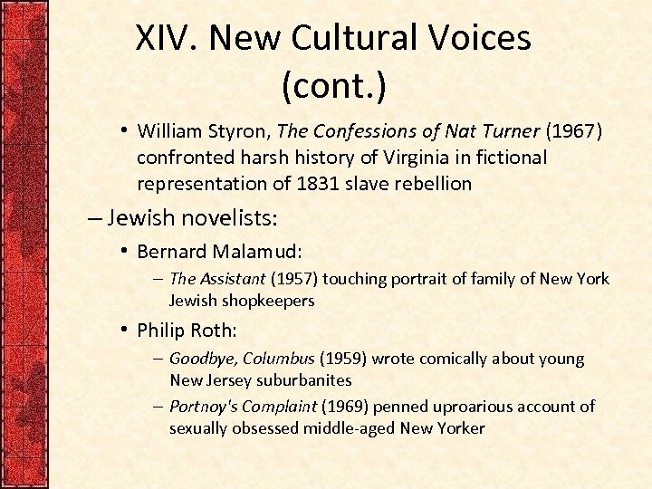 XIV. New Cultural Voices (cont. ) • William Styron, The Confessions of Nat Turner