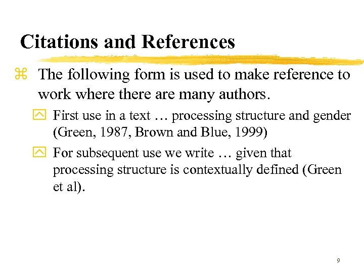 Citations and References z The following form is used to make reference to work