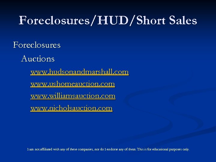 Foreclosures/HUD/Short Sales Foreclosures Auctions www. hudsonandmarshall. com www. ushomeauction. com www. williamsauction. com www.