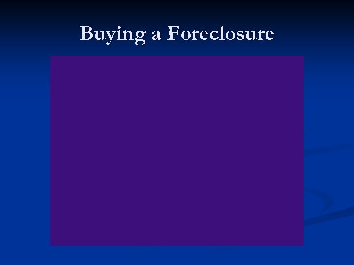 Buying a Foreclosure 